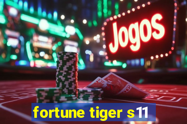 fortune tiger s11